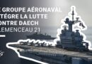 [CLEMENCEAU21] La lutte contre DAECH continue avec le soutien du Groupe aéronaval (GAN)