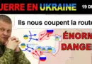 19 déc : MENACE IMMINENTE ! Les Russes ENCERCLENT LES UKRAINIENS À NOVOMYKHAILIVKA