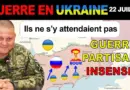 22 juillet : Super ! Des partisans ukrainiens FONT SAUTER UN ÉNORME DÉPÔT D’ARMES RUSSE