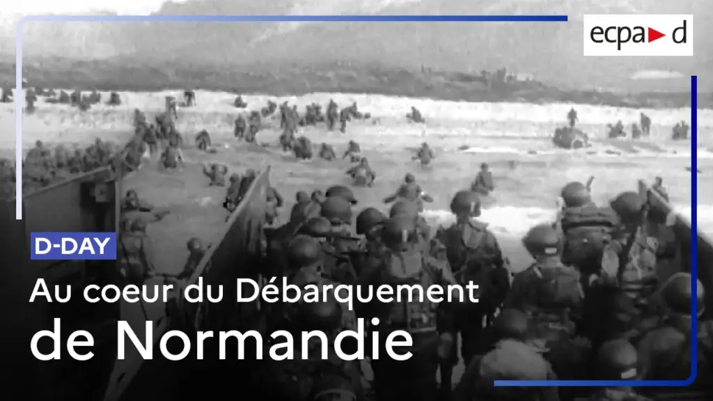 [D-DAY] Au cœur du débarquement de Normandie | ECPAD