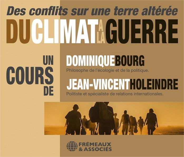 « Du climat à la guerre. Des conflits sur une Terre altérée »: 3 CD pour mieux comprendre la conflictualité