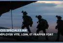 Forces spéciales : se déployer vite, loin, et frapper fort