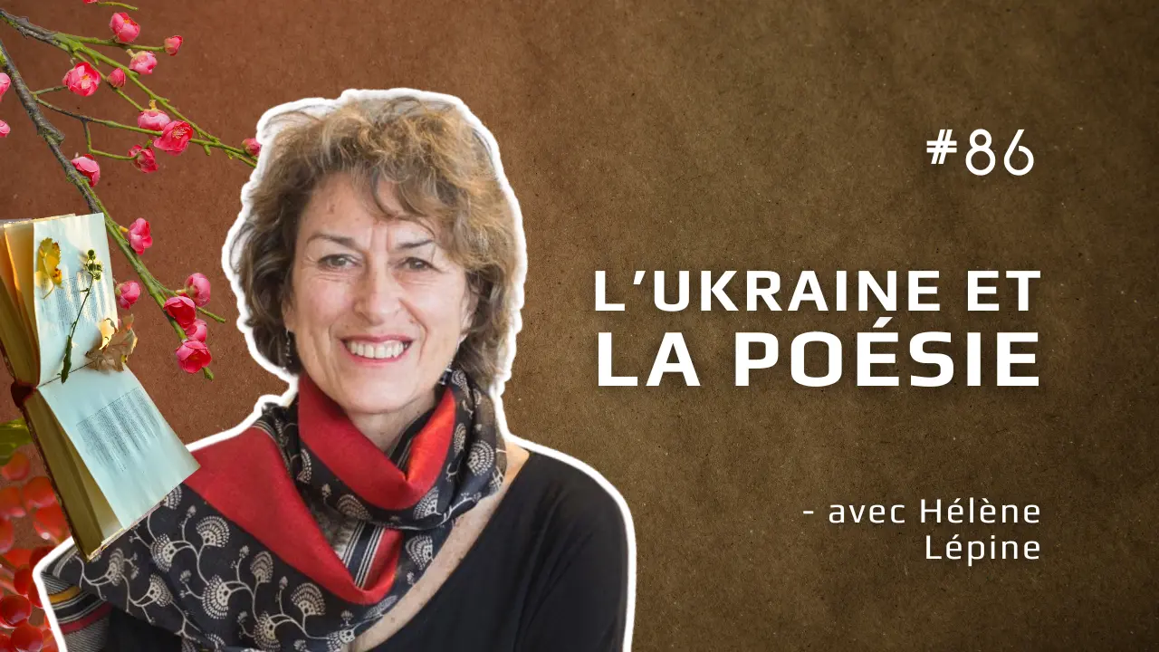 L’Ukraine en guerre, vue par une poète – l’entretien avec Hélène Lépine