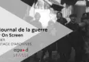 Le Journal de la guerre (War On Screen) | ECPAD