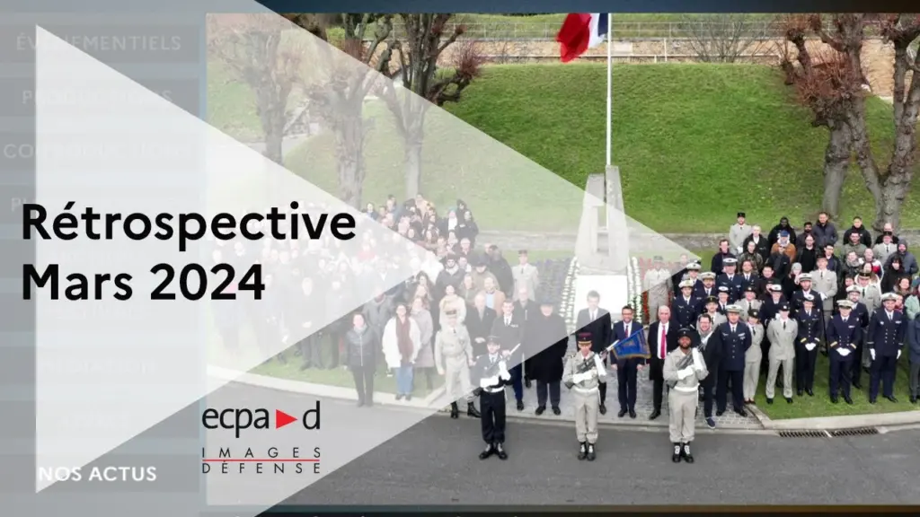 Rétrospective mars 2024 | ECPAD